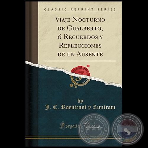 VIAJE NOCTURNO DE GUALBERTO O RECUERDOS Y REFLEXIONES DE UN AUSENTE - J.C. REINICUNT Y ZENITRAM - Año 2018